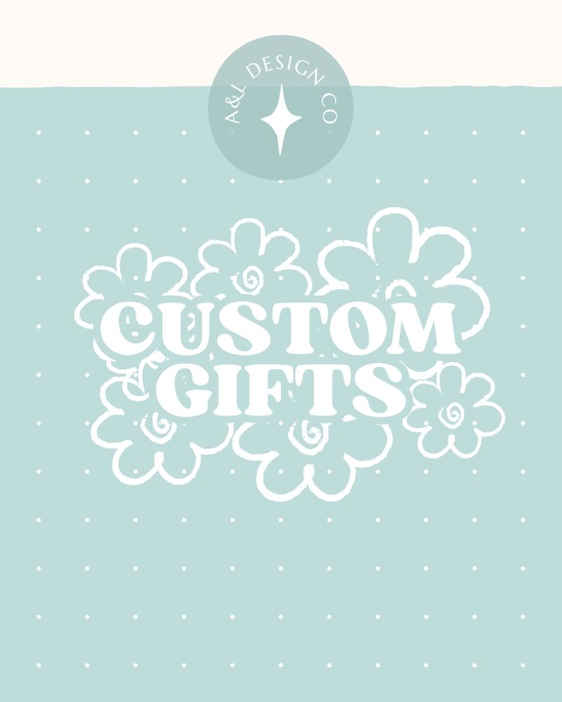 CUSTOM GIFTS