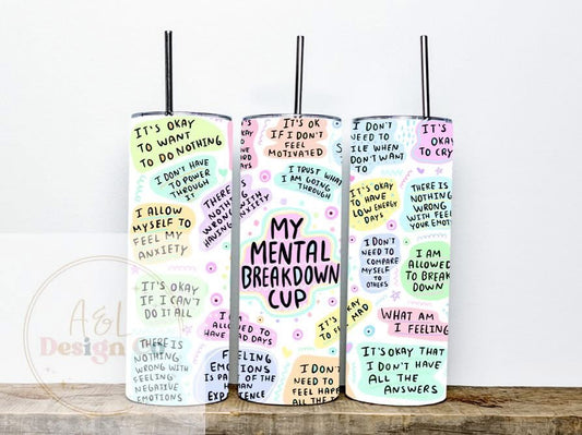 My mental breakdown tumbler